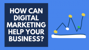 how-can-digital-marketing-help-your-business
