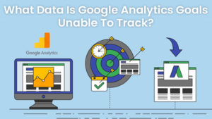 What Data Is Google Analytics Goals Unable To Track