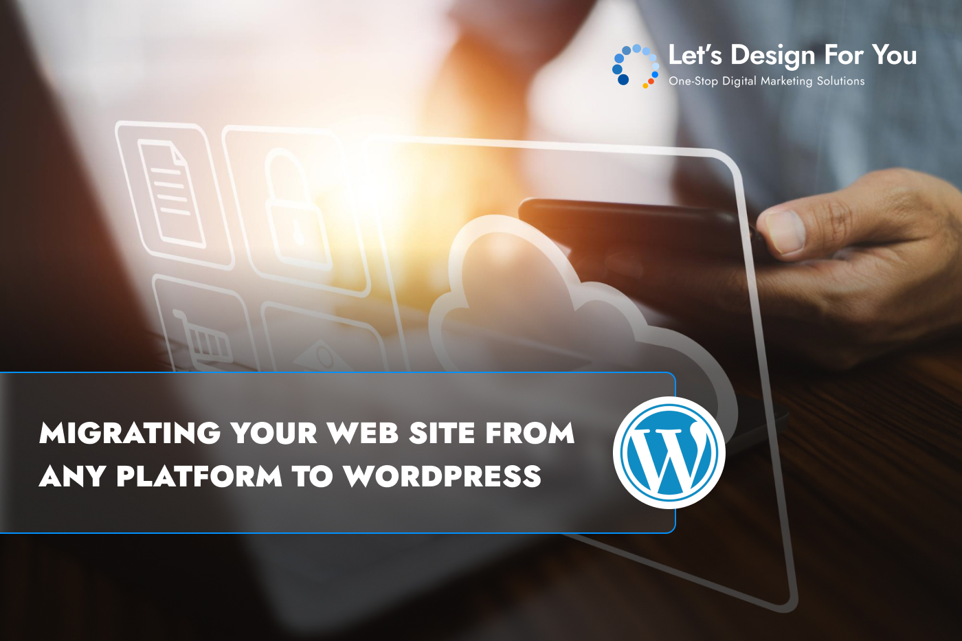 Migrate Your Website to WordPress